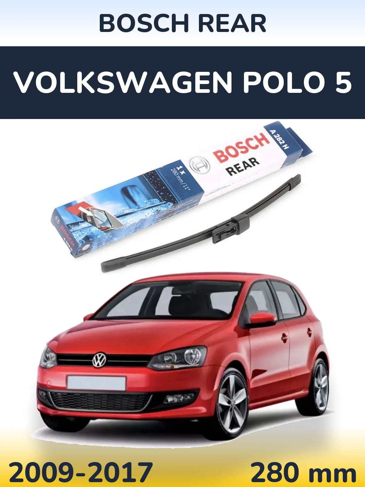 Ștergătoare BOSCH Rear pentru Volkswagen Polo 5