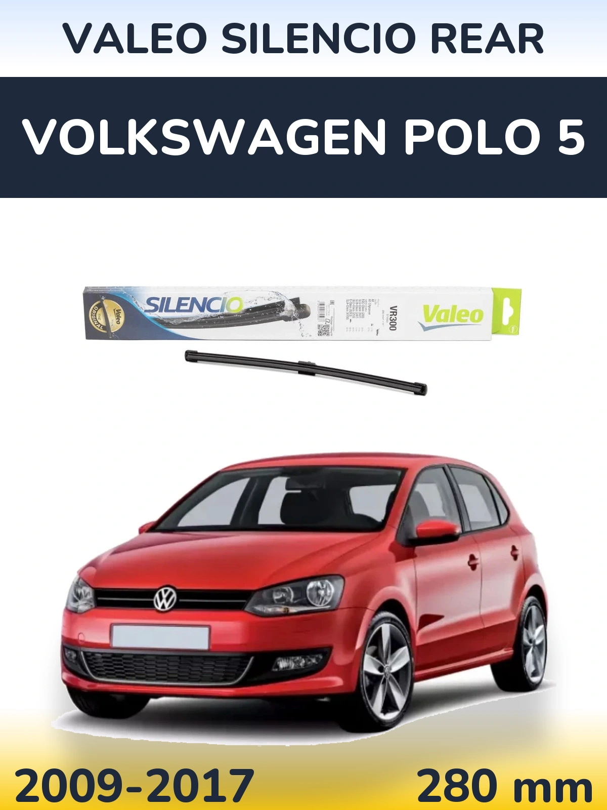 Ștergătoare Valeo Silencio Rear pentru Volkswagen Polo 5
