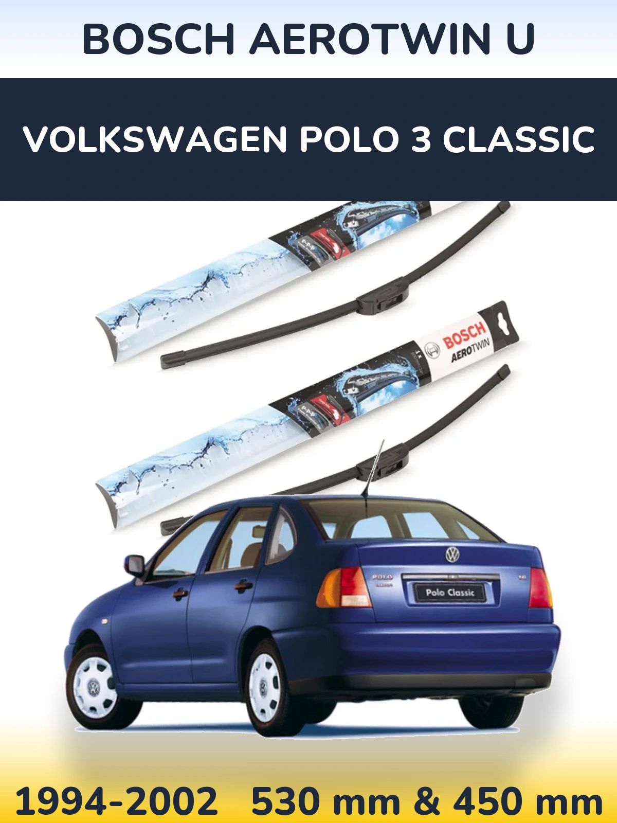 Ștergătoare BOSCH AeroTwin U pentru Volkswagen Polo 3 Classic
