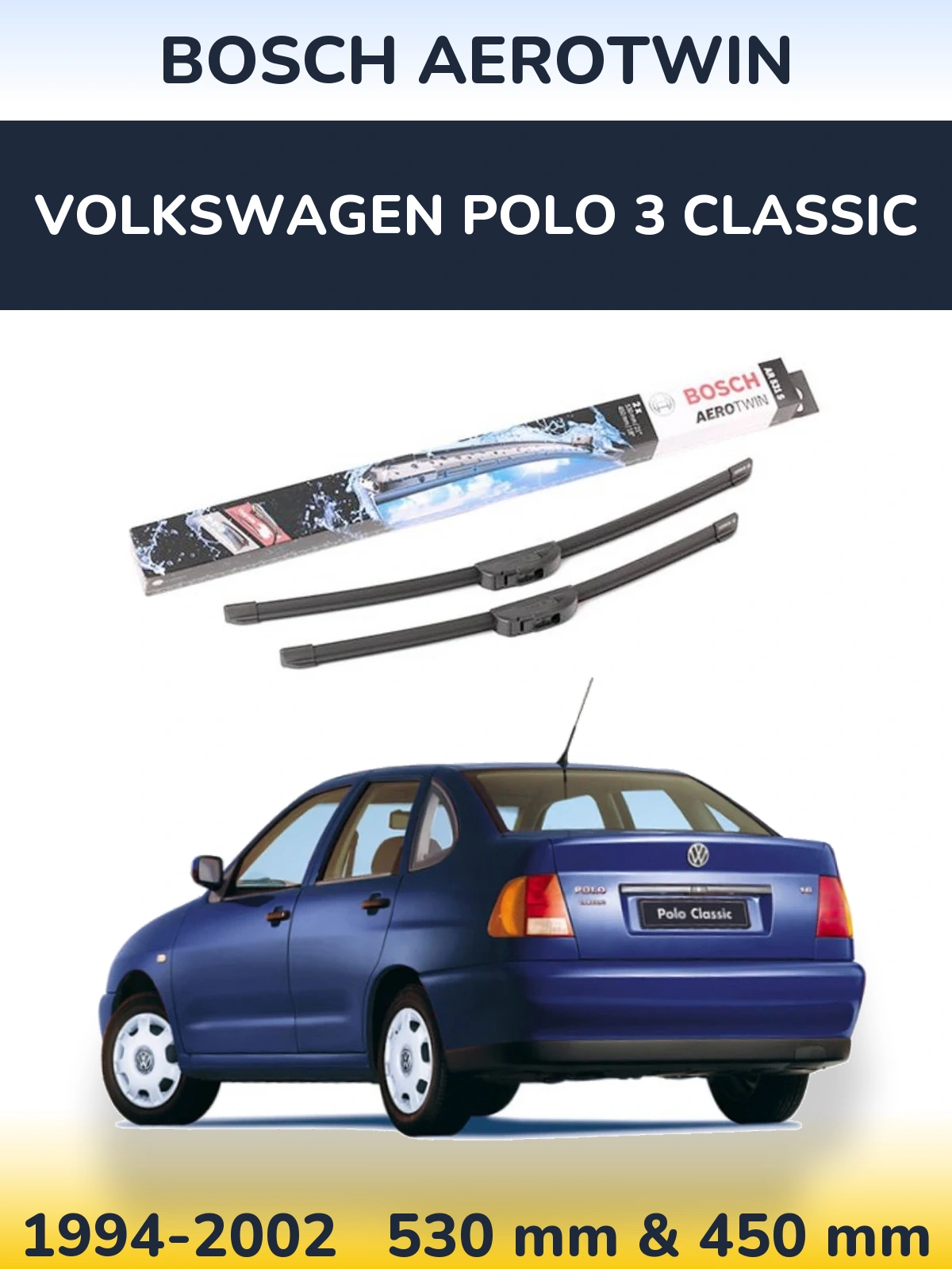 Ștergătoare BOSCH AeroTwin pentru Volkswagen Polo 3 Classic