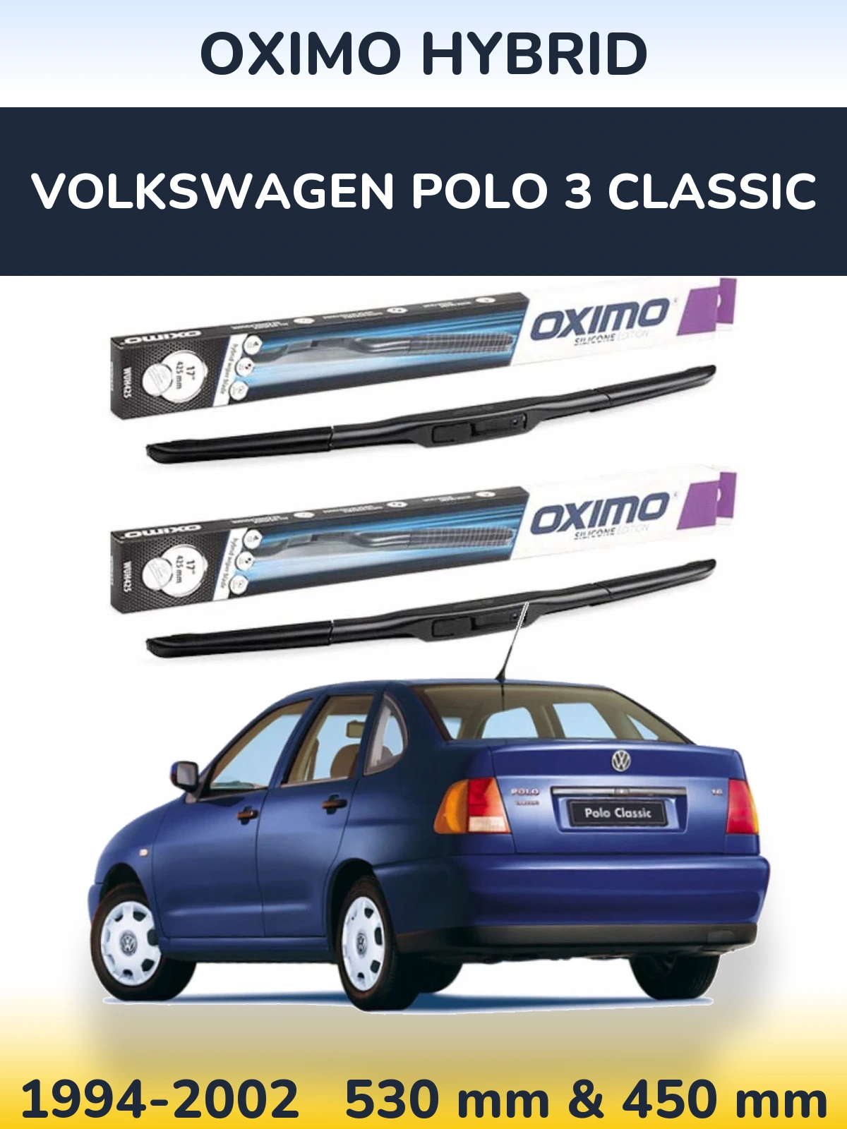 Комплект передніх щіток Oximo Hybrid 530 & 450 мм для Volkswagen Polo 3 Classic 1994-2002
