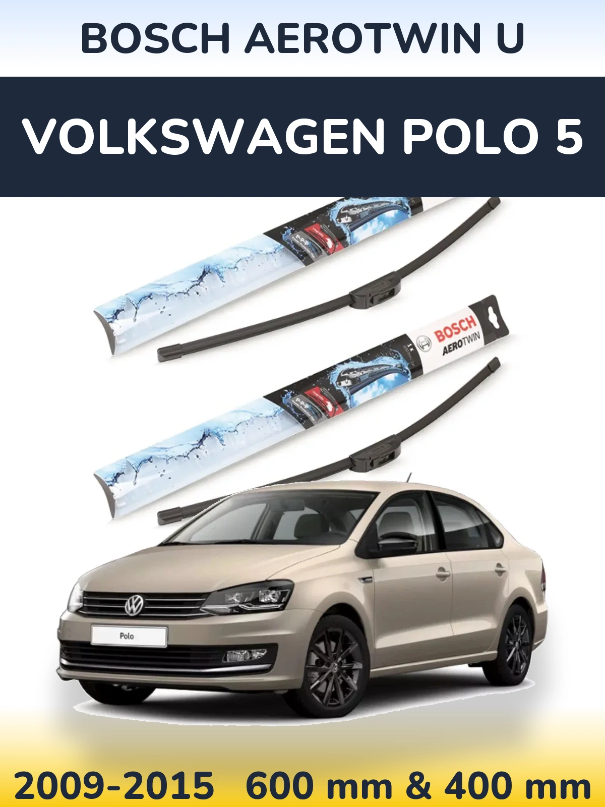 Ștergătoare BOSCH AeroTwin U pentru Volkswagen Polo 5