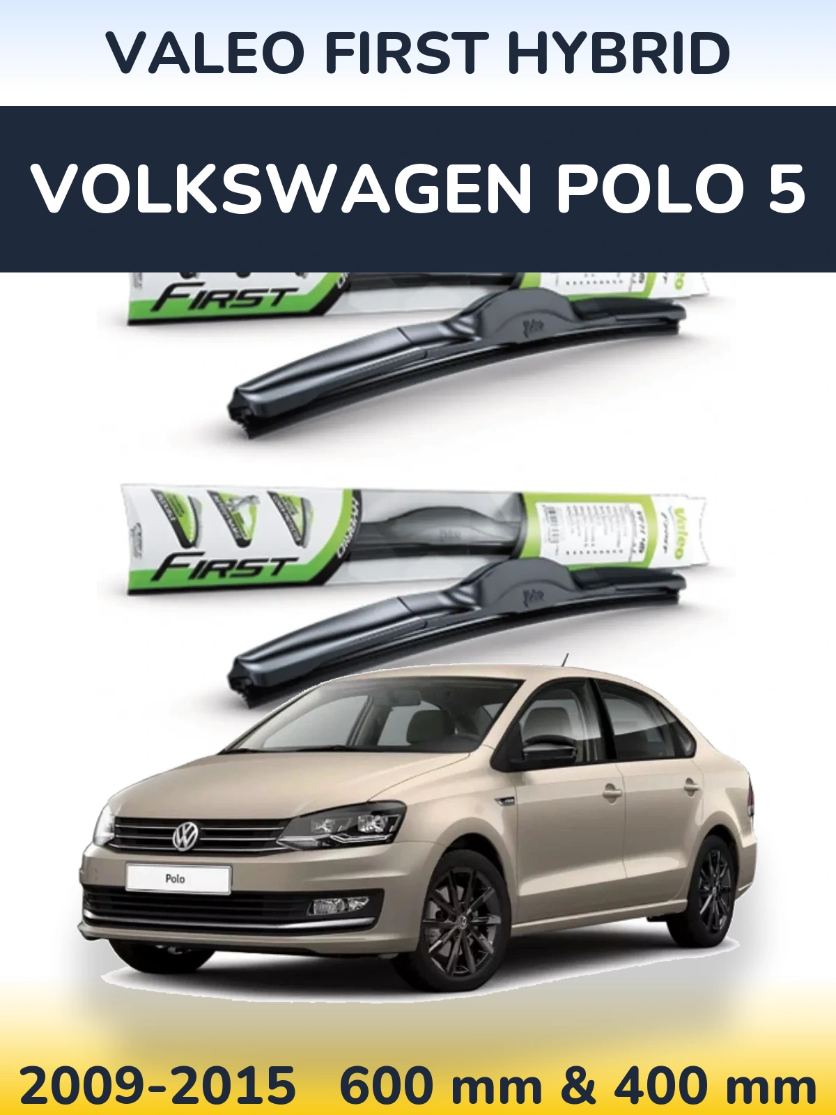 Ștergătoare Valeo First Hybrid pentru Volkswagen Polo 5