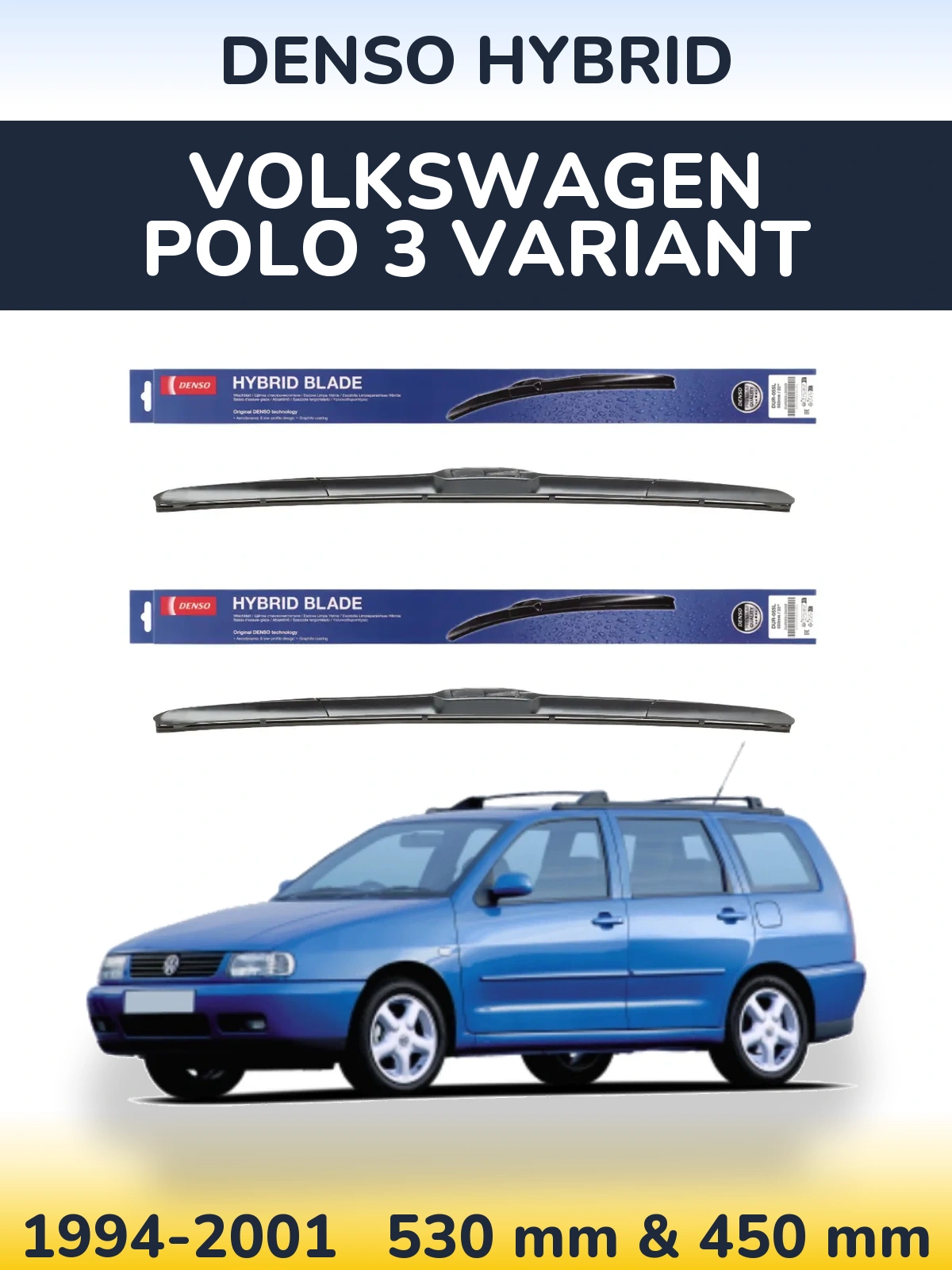 Ștergătoare Denso Hybrid pentru Volkswagen Polo 3 Variant