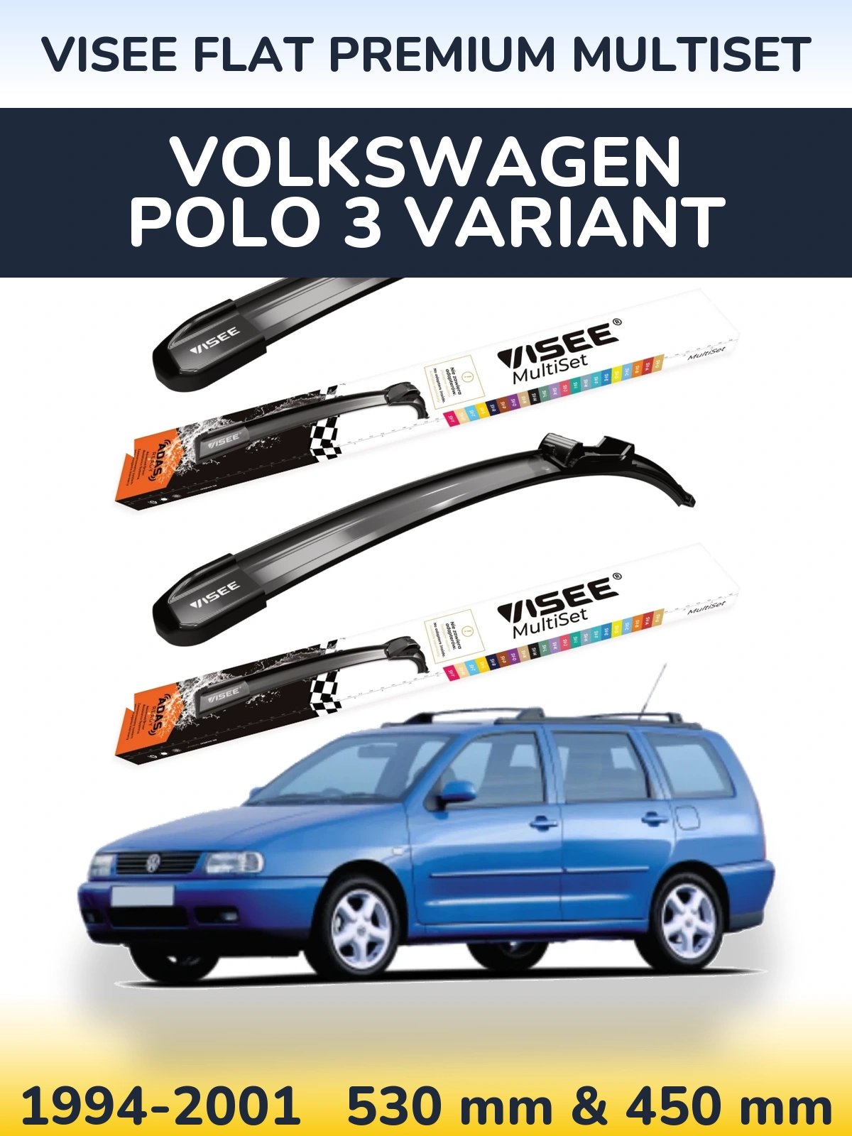Ștergătoare VISEE FLAT PREMIUM MultiSet pentru Volkswagen Polo 3 Variant