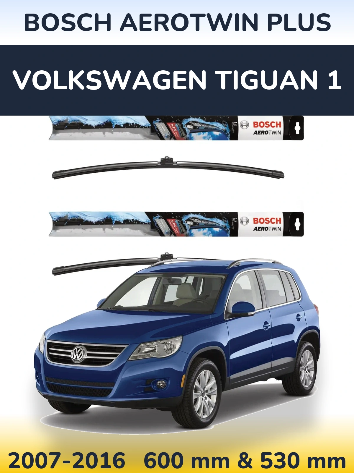 Ștergătoare BOSCH AeroTwin Plus pentru Volkswagen Tiguan 1