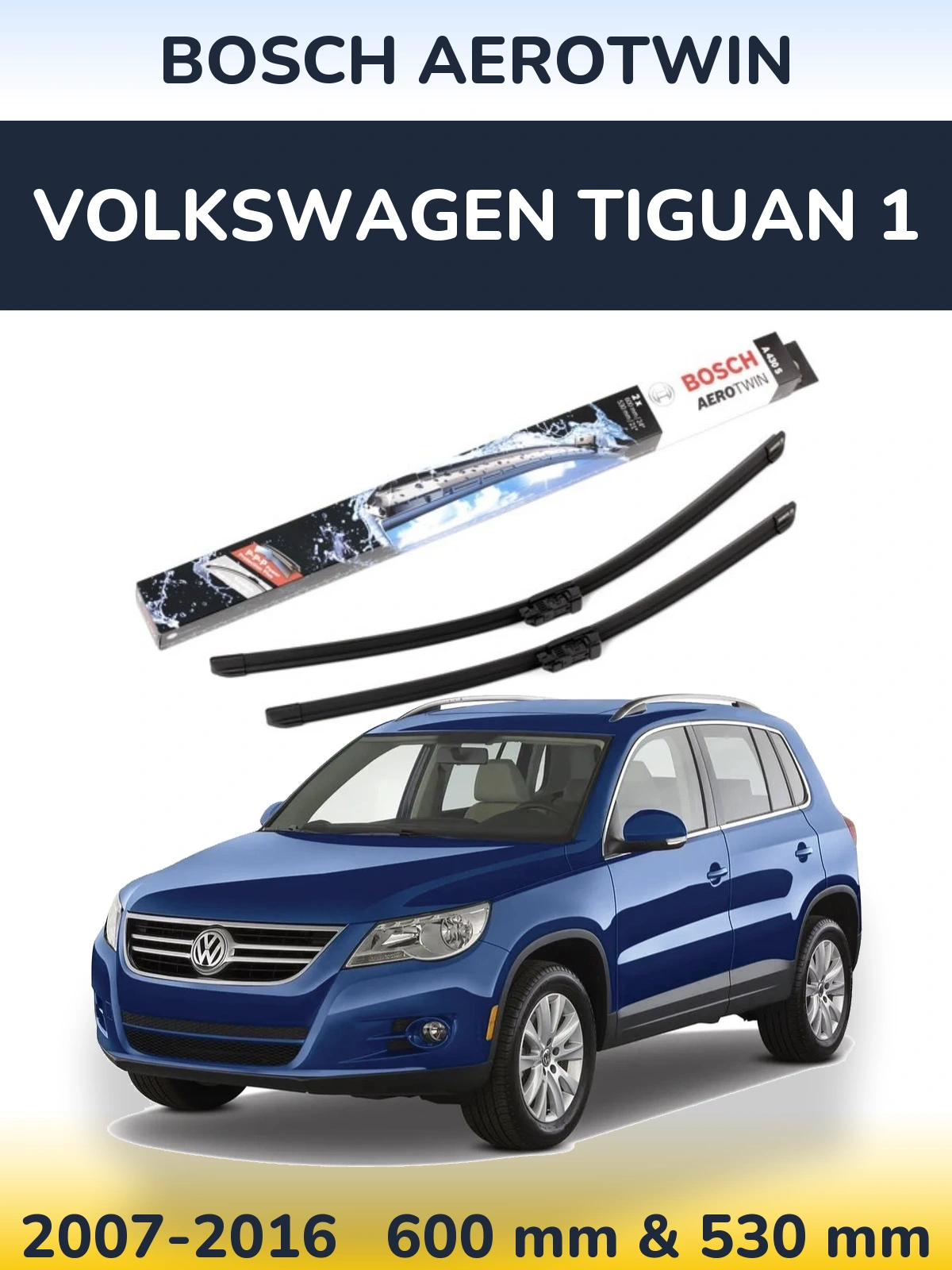 Ștergătoare BOSCH AeroTwin pentru Volkswagen Tiguan 1