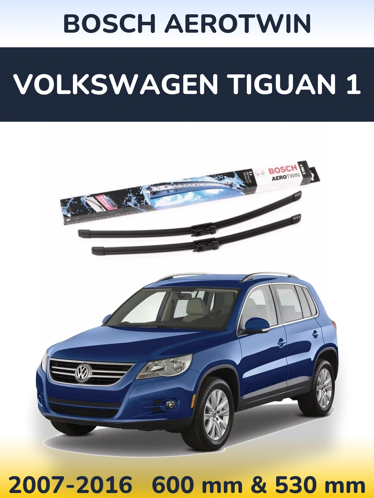 Ștergătoare BOSCH AeroTwin pentru Volkswagen Tiguan 1