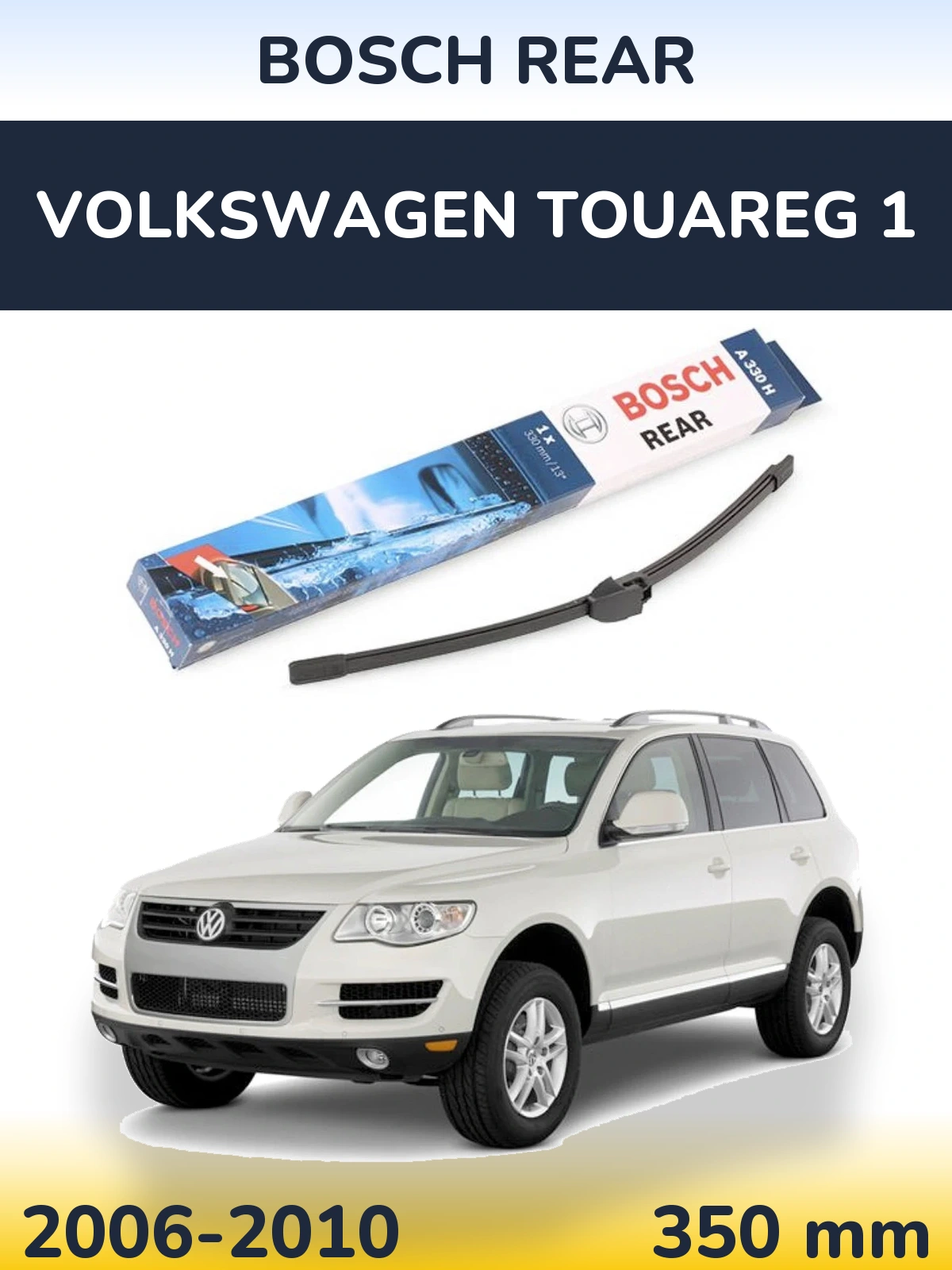 Ștergătoare BOSCH Rear pentru Volkswagen Touareg 1