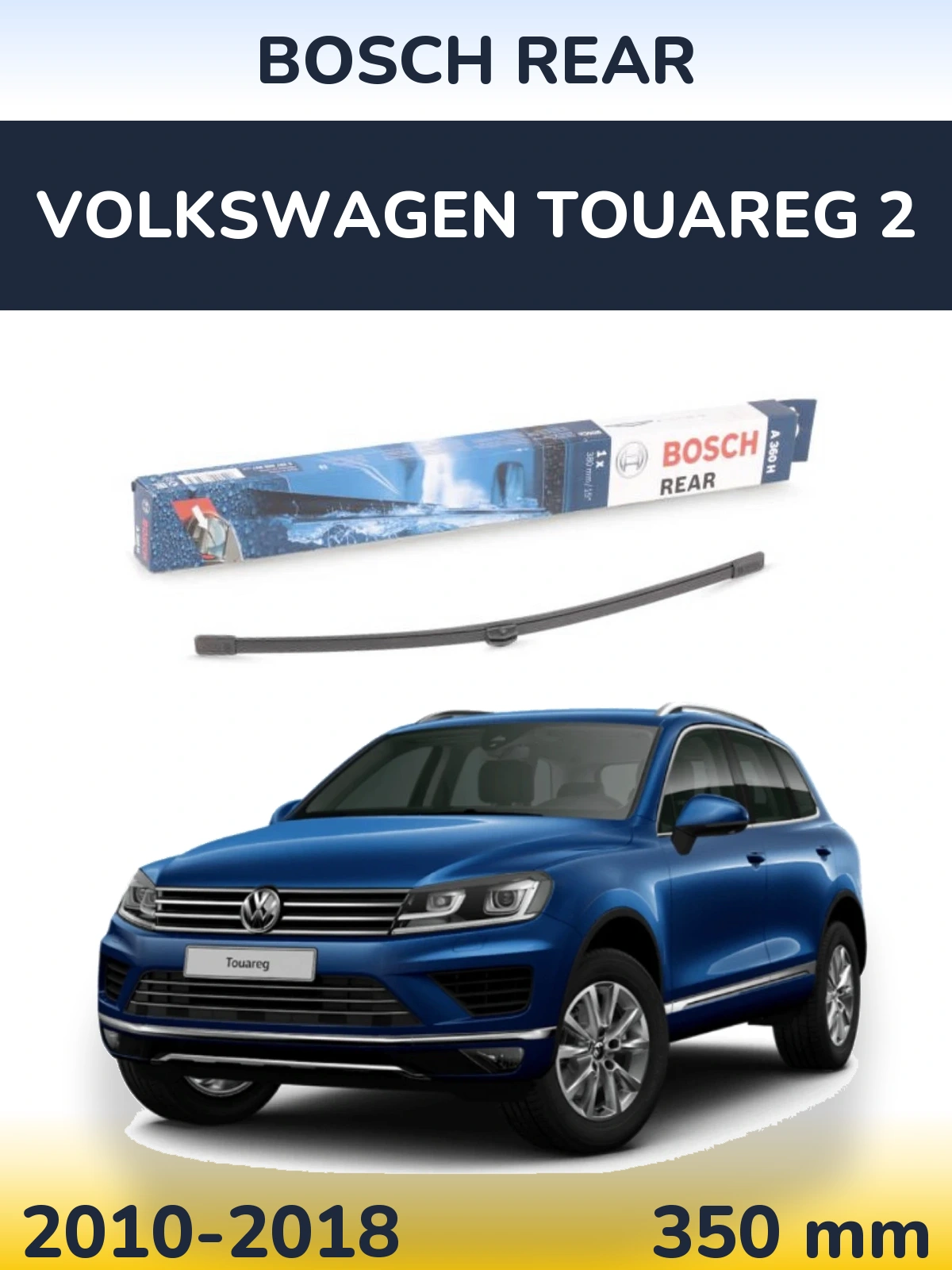 Ștergătoare BOSCH Rear pentru Volkswagen Touareg 2