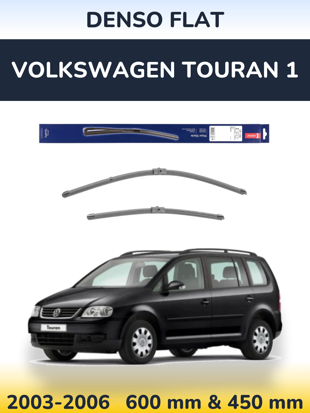 Ștergătoare Denso Flat pentru Volkswagen Touran 1