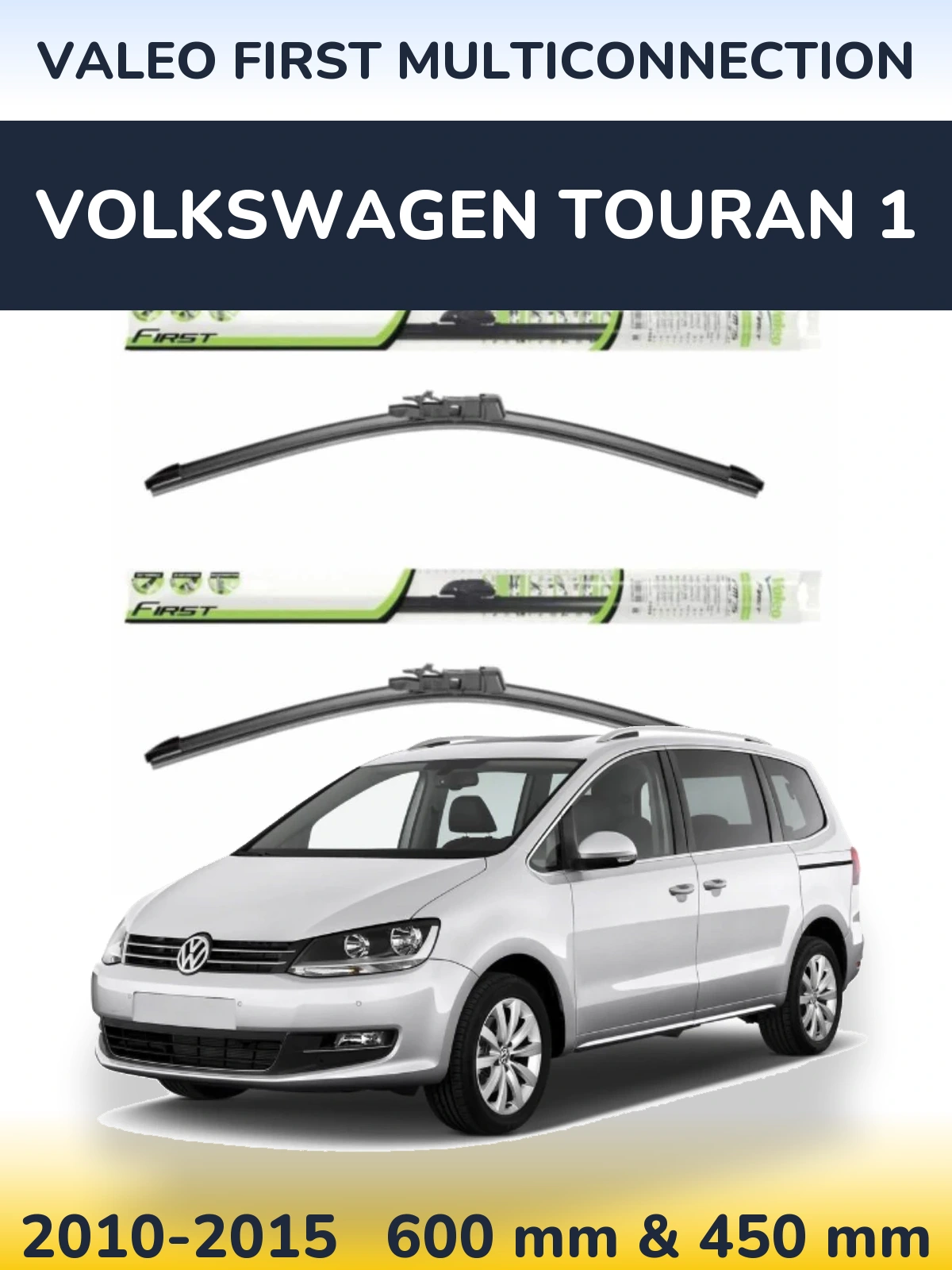 Ștergătoare Valeo First MultiConnection pentru Volkswagen Touran 1
