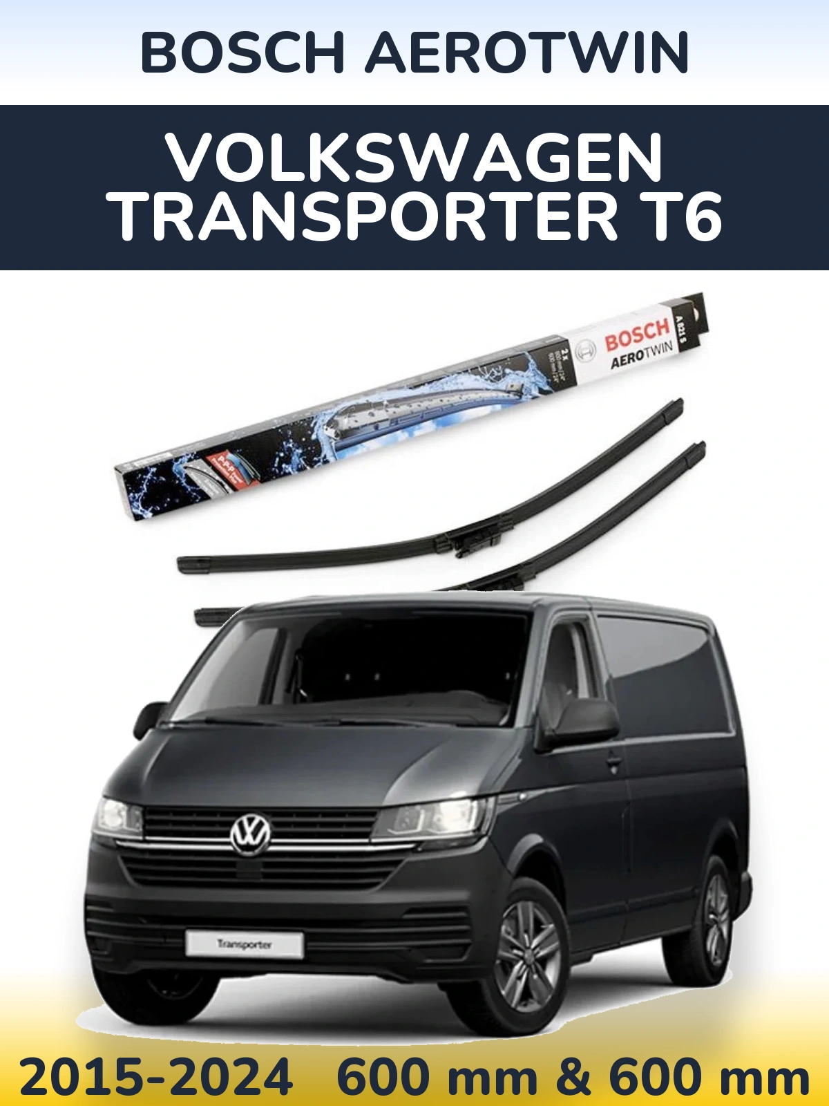 Ștergătoare BOSCH AeroTwin pentru Volkswagen Transporter T6