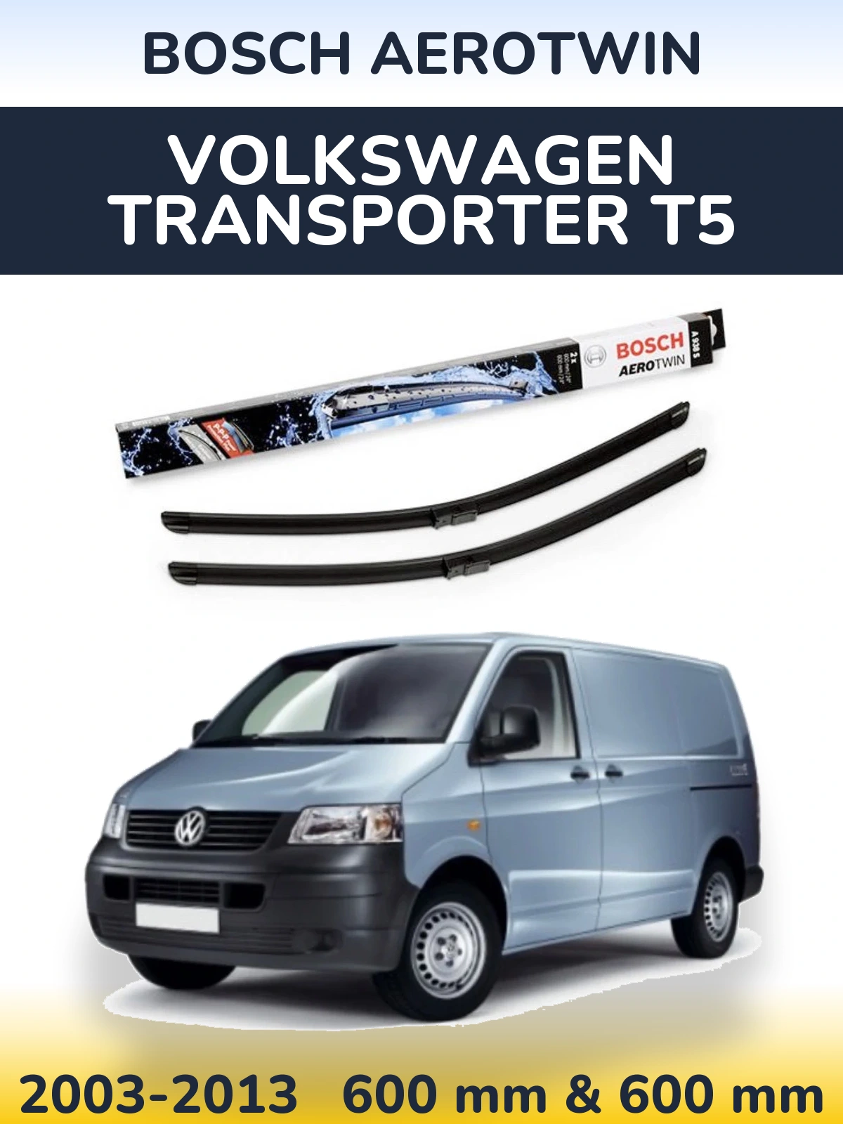 Ștergătoare BOSCH AeroTwin pentru Volkswagen Transporter T5