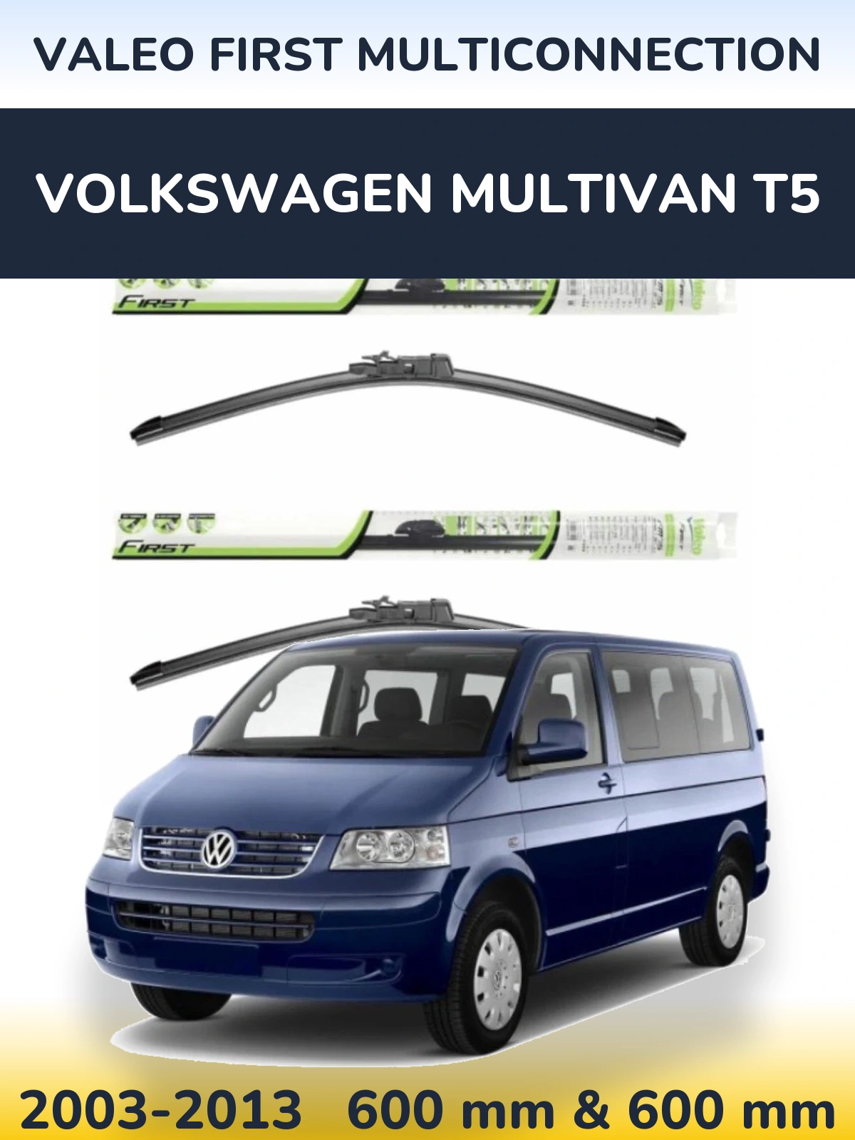 Ștergătoare Valeo First MultiConnection pentru Volkswagen Multivan T5