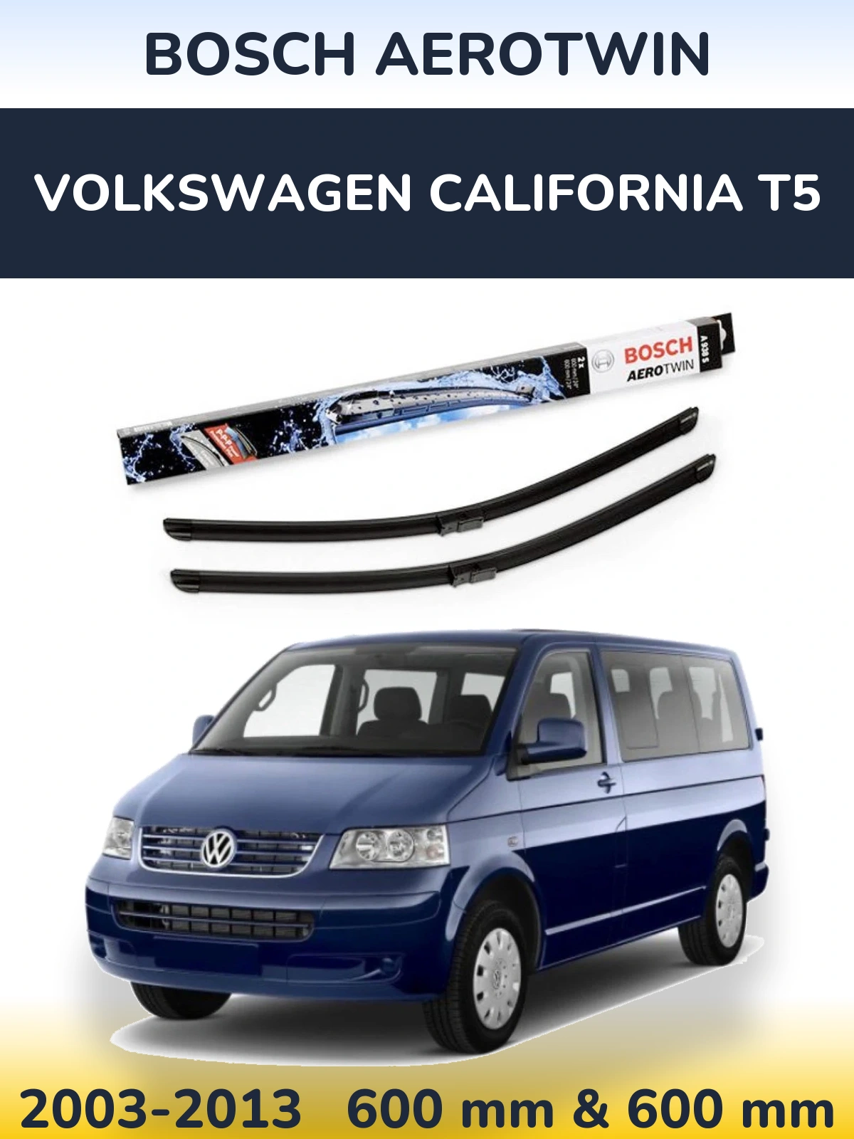 Ștergătoare BOSCH AeroTwin pentru Volkswagen California T5
