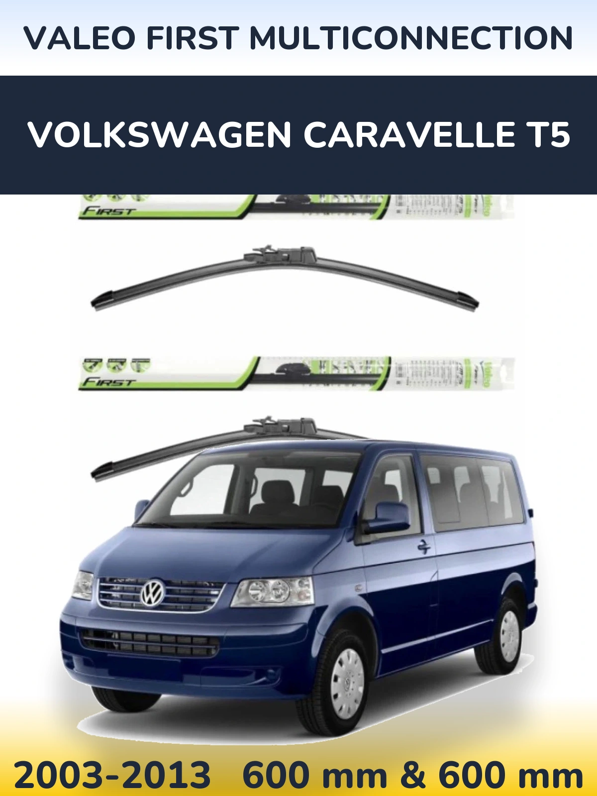 Ștergătoare Valeo First MultiConnection pentru Volkswagen Caravelle T5