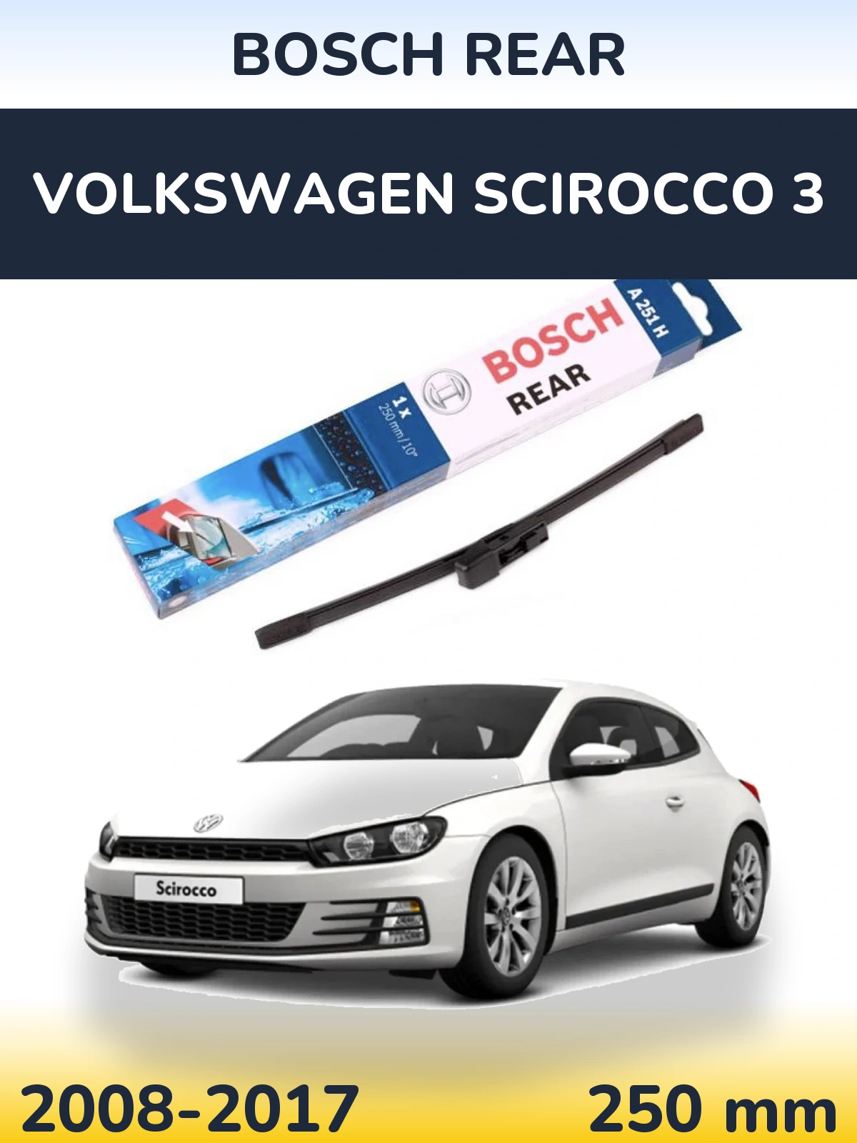 Ștergătoare BOSCH Rear pentru Volkswagen Scirocco 3