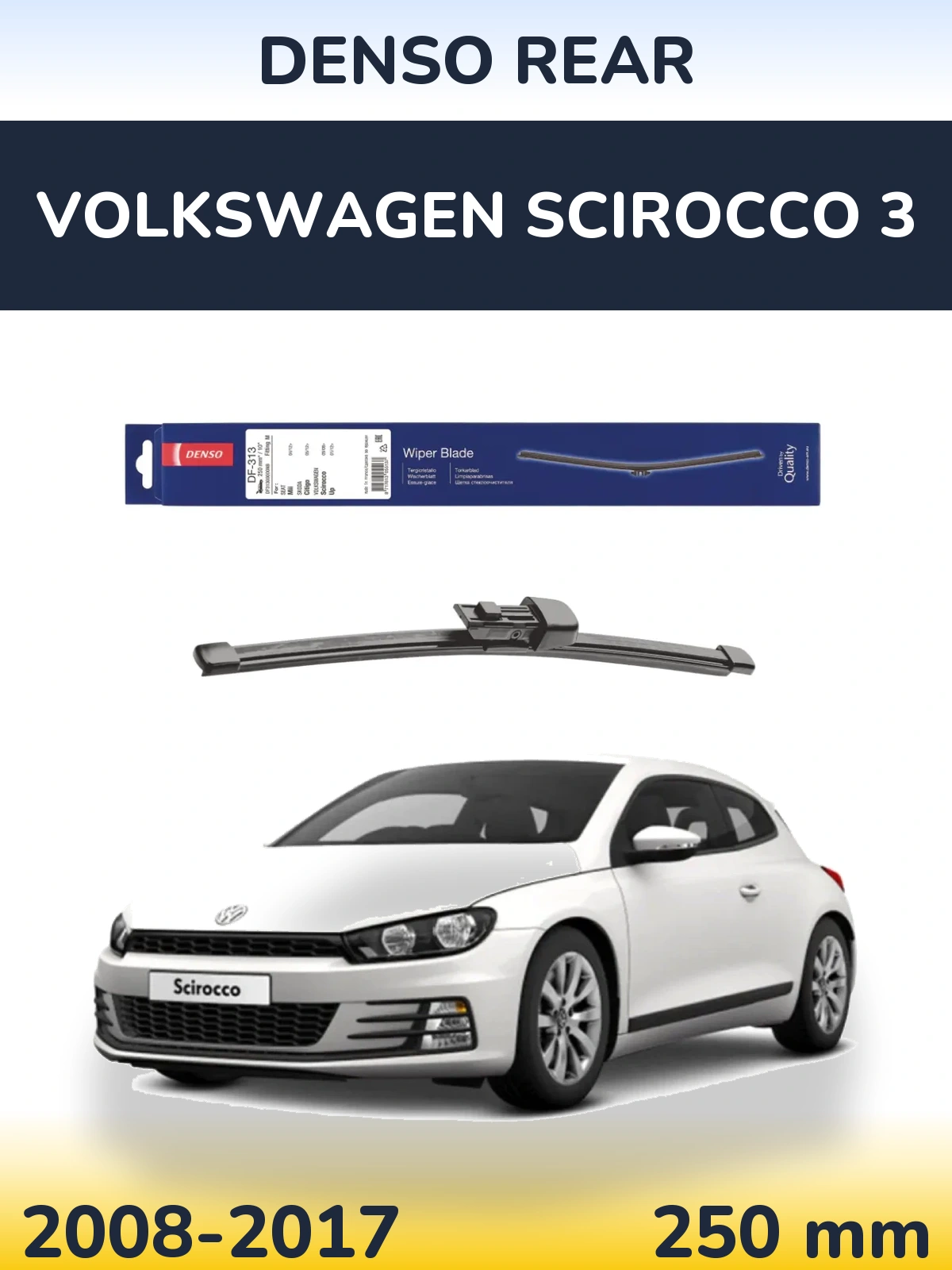 Ștergătoare Denso Rear pentru Volkswagen Scirocco 3