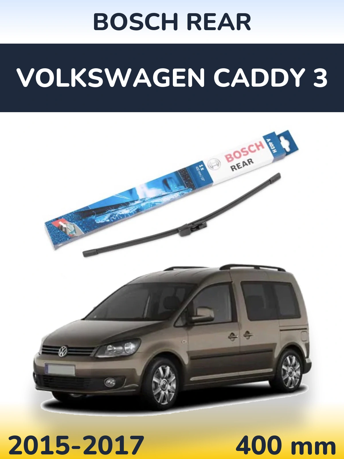 Ștergătoare BOSCH Rear pentru Volkswagen Caddy 3