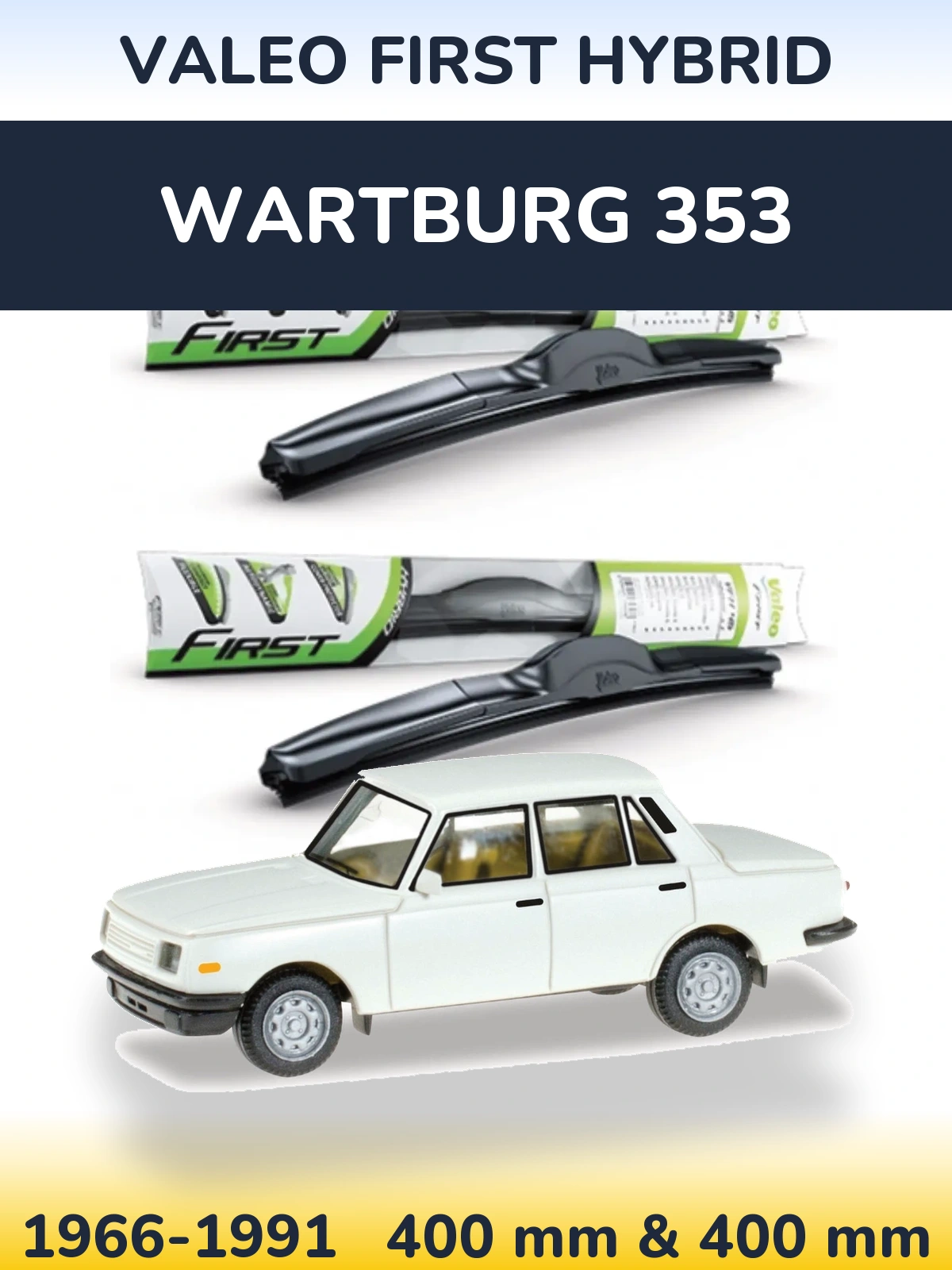 Ștergătoare Valeo First Hybrid pentru Wartburg 353