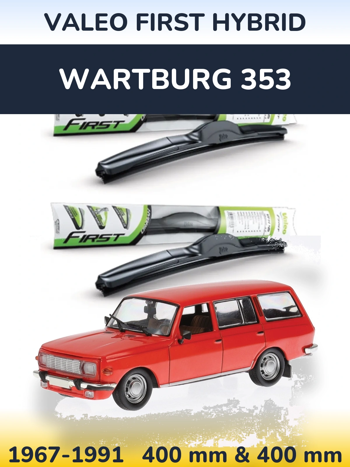 Ștergătoare Valeo First Hybrid pentru Wartburg 353