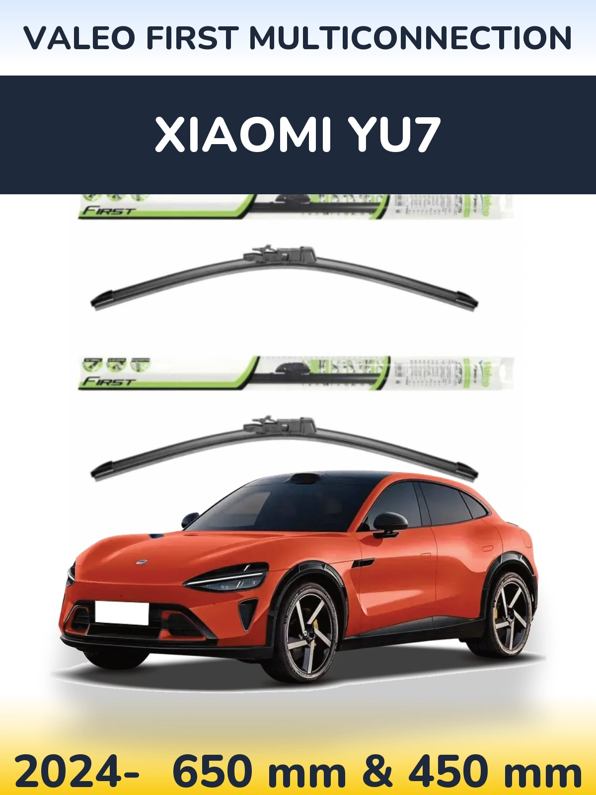 Ștergătoare Valeo First MultiConnection pentru Xiaomi YU7