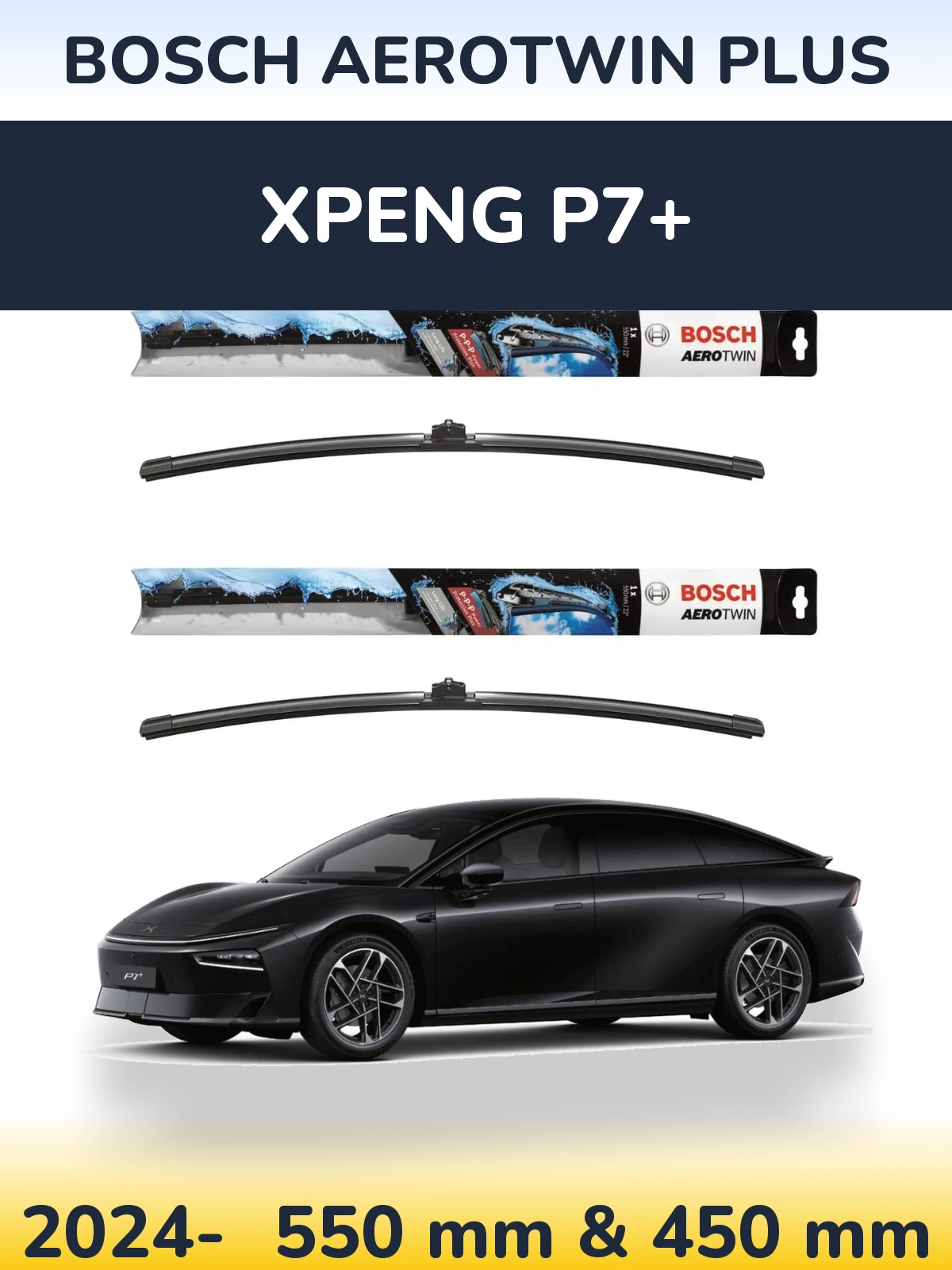 Ștergătoare BOSCH AeroTwin Plus pentru XPENG P7+