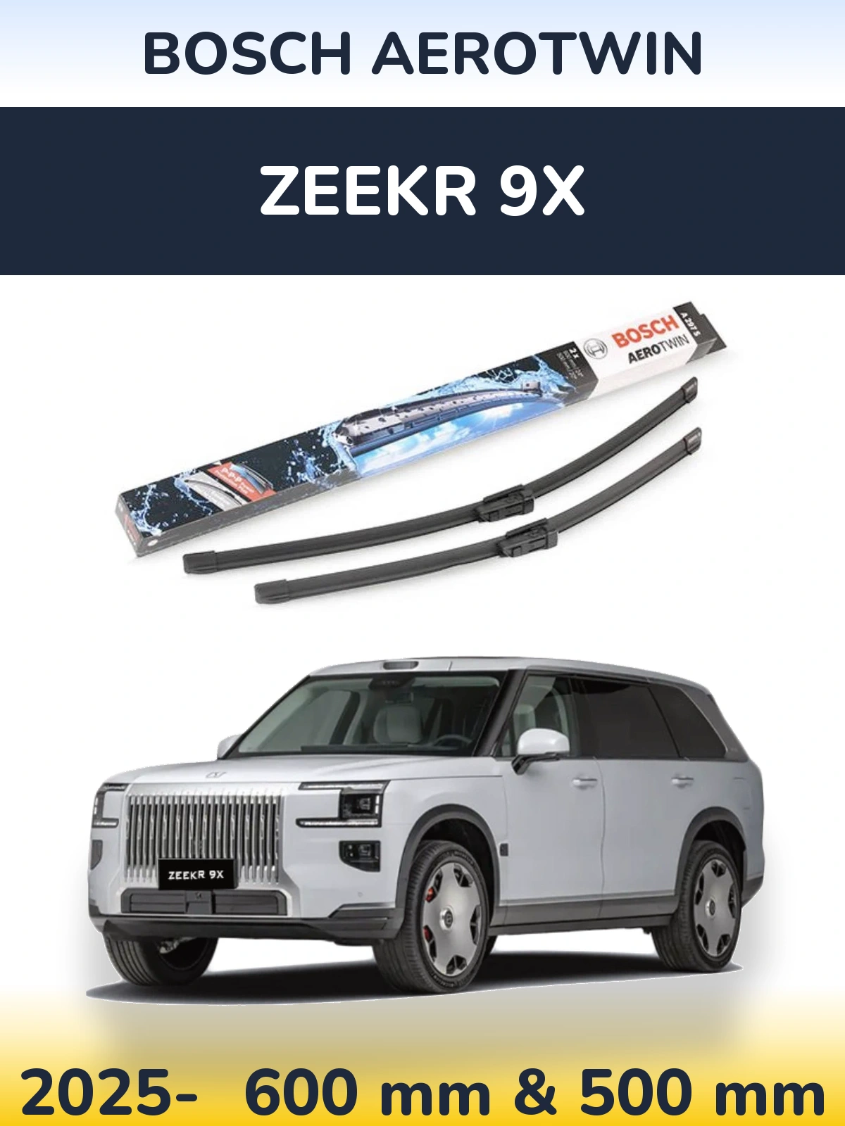 Ștergătoare BOSCH AeroTwin pentru Zeekr 9X