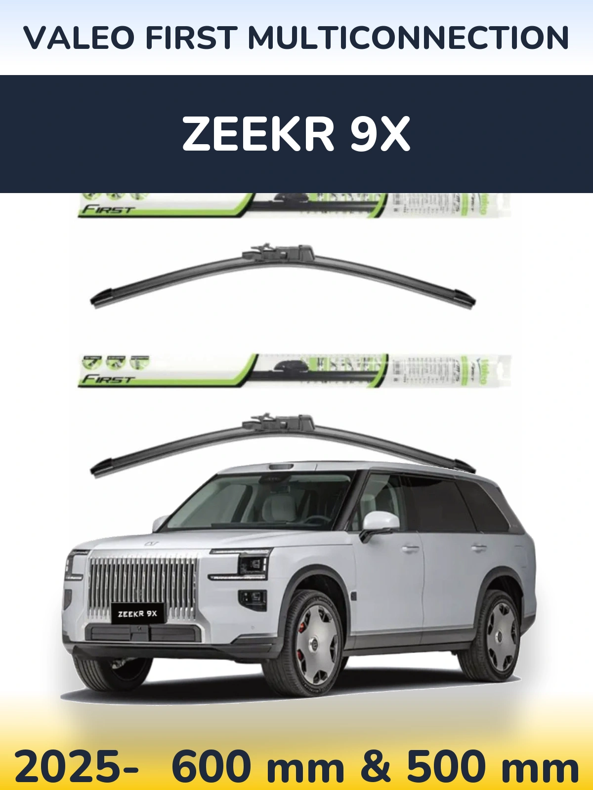 Ștergătoare Valeo First MultiConnection pentru Zeekr 9X