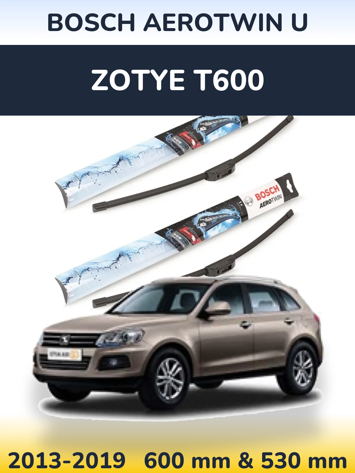 Ștergătoare BOSCH AeroTwin U pentru Zotye T600