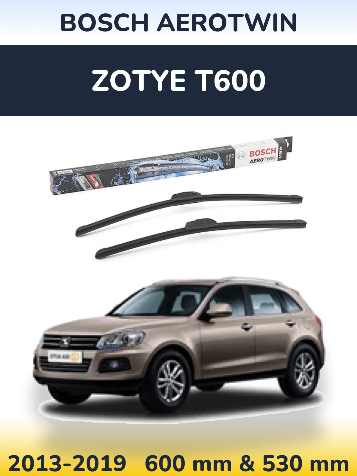 Ștergătoare BOSCH AeroTwin pentru Zotye T600