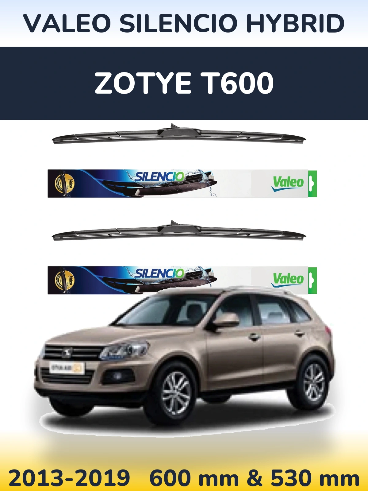 Ștergătoare Valeo Silencio Hybrid pentru Zotye T600