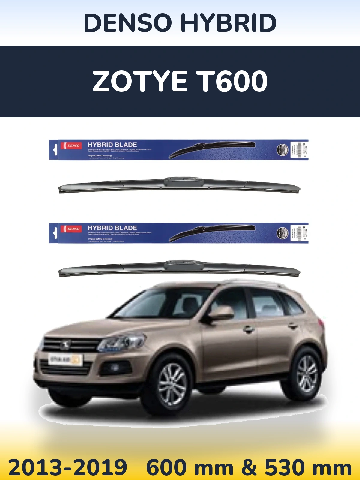 Ștergătoare Denso Hybrid pentru Zotye T600