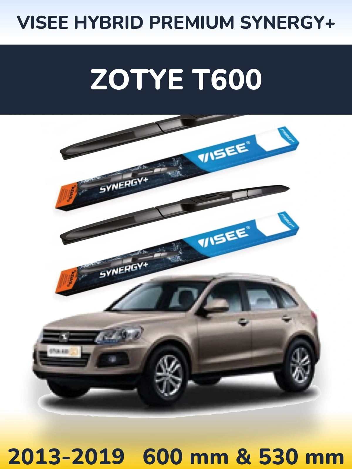 Ștergătoare VISEE HYBRID PREMIUM SYNERGY+ pentru Zotye T600
