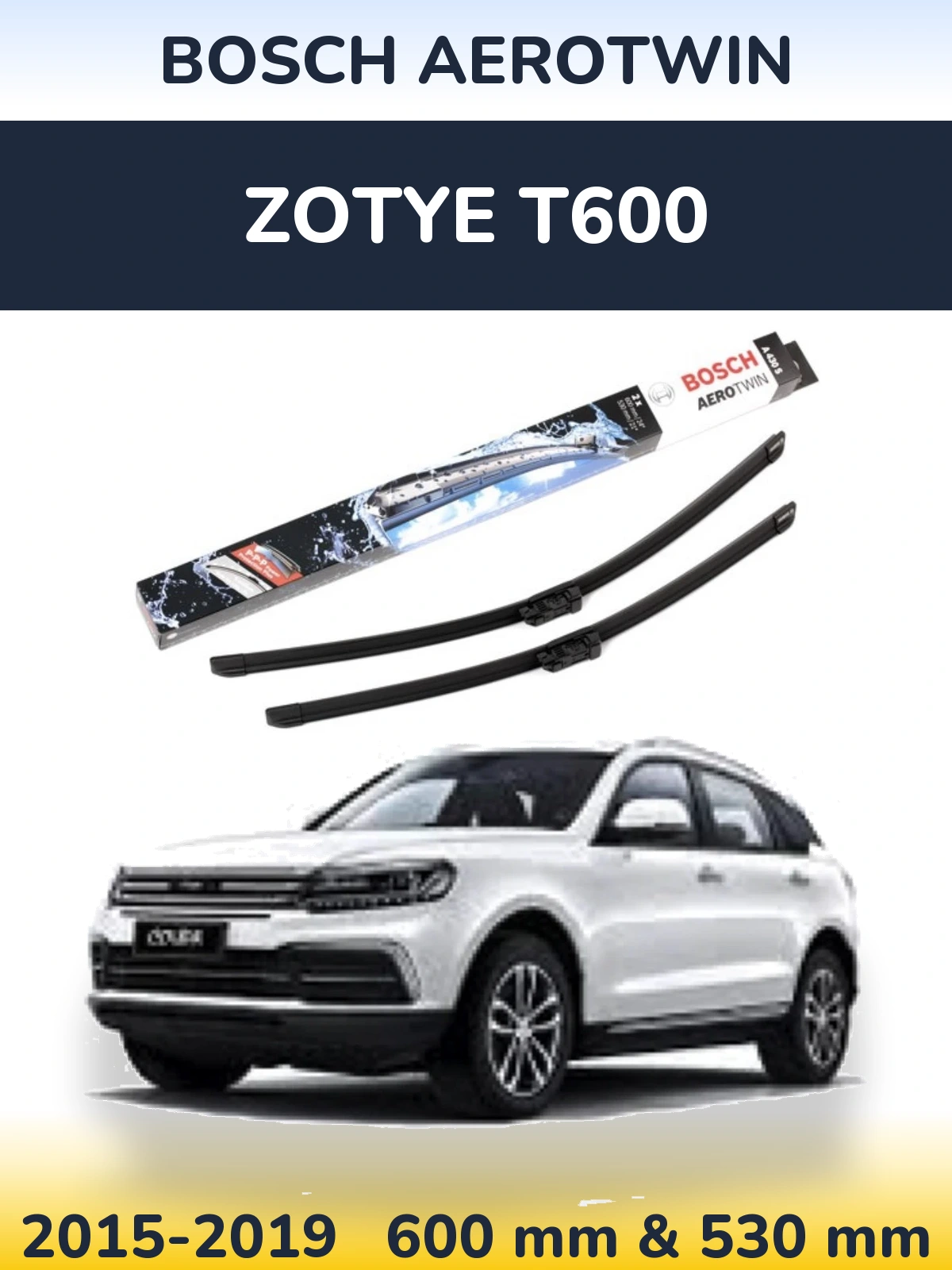 Ștergătoare BOSCH AeroTwin pentru Zotye T600