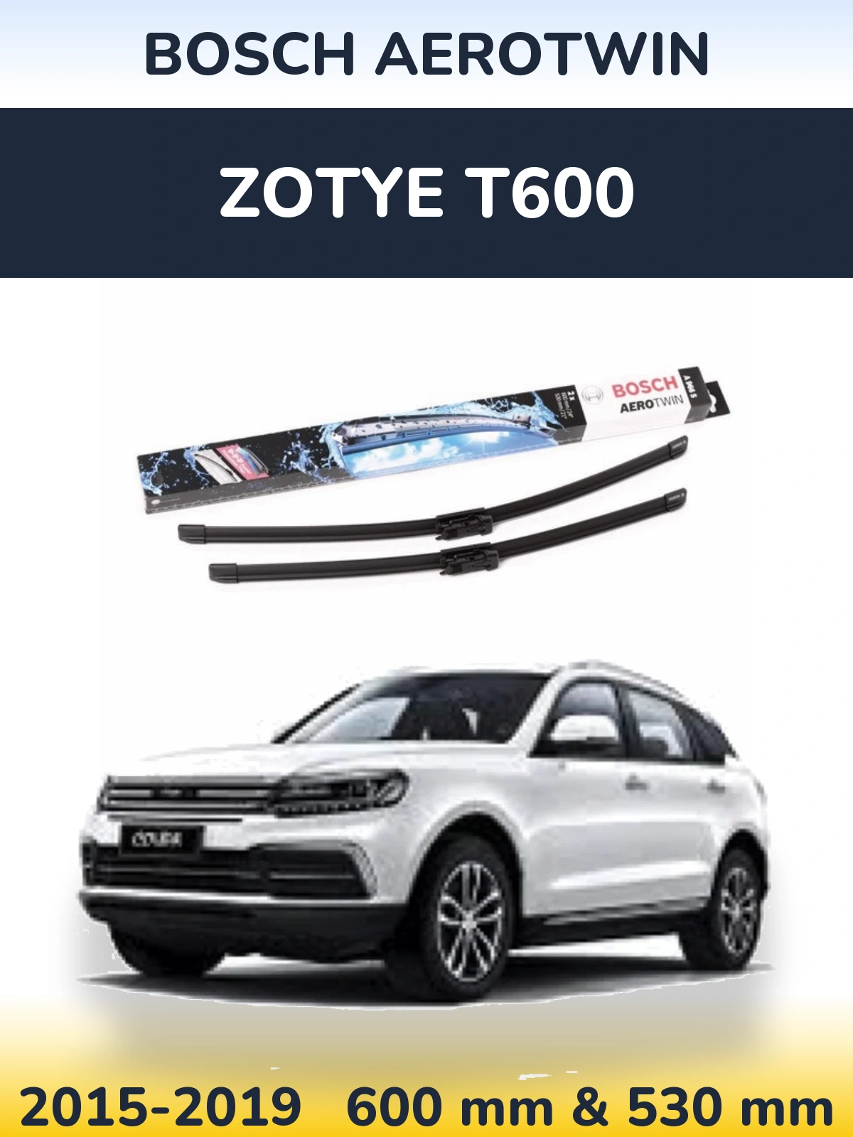 Ștergătoare BOSCH AeroTwin pentru Zotye T600