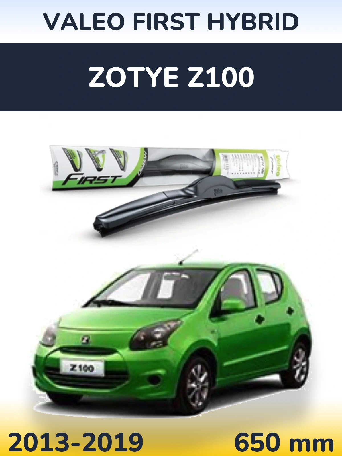 Ștergătoare Valeo First Hybrid pentru Zotye Z100