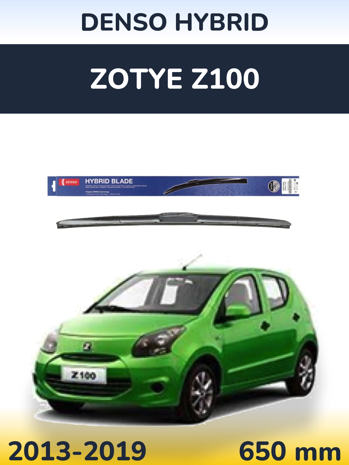 Ștergătoare Denso Hybrid pentru Zotye Z100