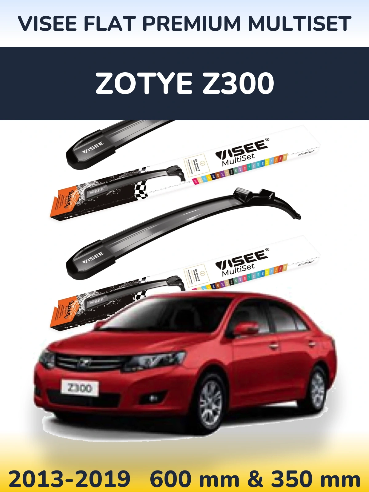 Ștergătoare VISEE FLAT PREMIUM MultiSet pentru Zotye Z300