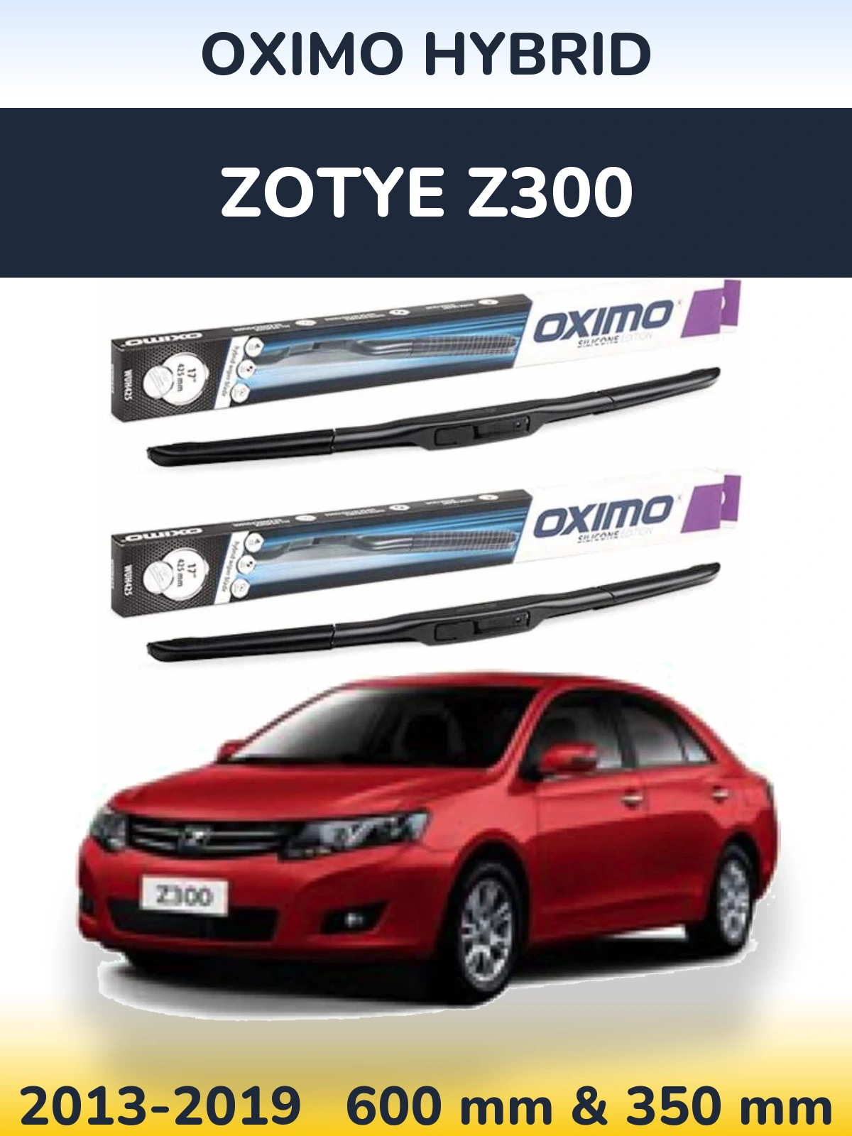 Ștergătoare Oximo Hybrid pentru Zotye Z300